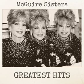 Download track Are You Looking For A Sweetheart The McGuire Sisters