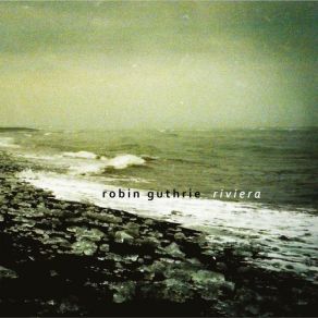 Download track Revue Robin Guthrie