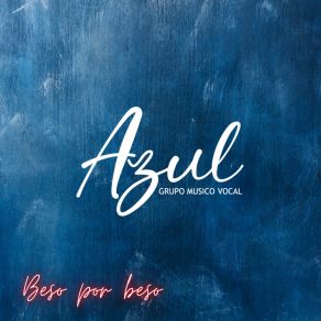 Download track Beso Por Beso Grupo Músico Vocal Azul