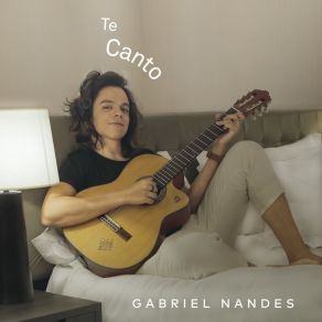 Download track Te Canto Gabriel Nandes