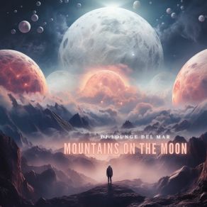 Download track Mountains On The Moon (Vocal Edit) DJ Lounge Del Mar