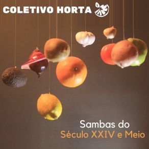 Download track Quando Uma Laranja Chora, Tudo Vira Suco Coletivo Horta