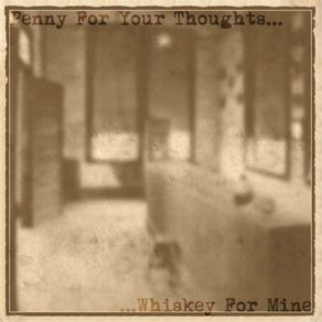 Download track Penny For Your Thoughts, Whiskey For Mine The Odd Society