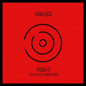 Download track Push It (Caleb Calloway Remix) Vidaloca