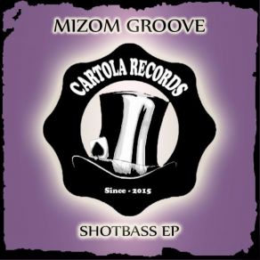 Download track ShotBass (Original Mix) Mizom Groove