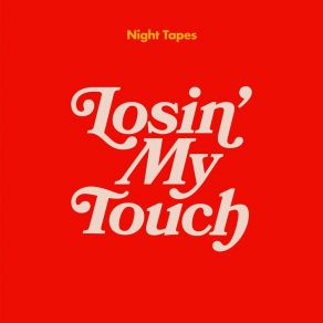 Download track Losin' My Touch Night Tapes