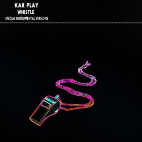 Download track Whistle (Extended Drum) Kar Play