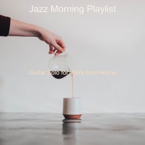 Download track Opulent Sounds For Cooking At Home Jazz Morning Playlist