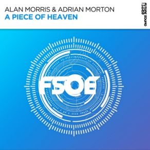 Download track A Piece Of Heaven (Extended Mix) Alan Morris, Adrian Morton