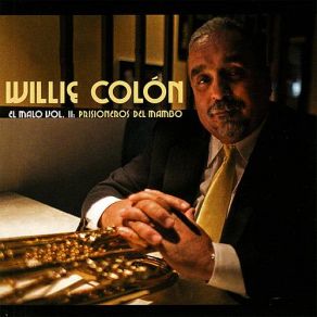 Download track Cuando Me Muera Willie Colon El Malo Vol II: Prisioneros Del Mambo