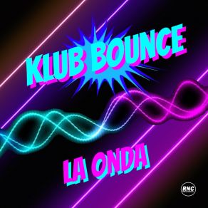 Download track La Onda (Extended Mix) Klub Bounce