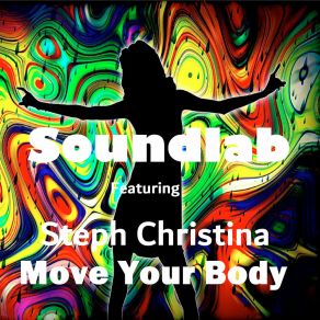 Download track Move Your Body SoundlabSteph Christina