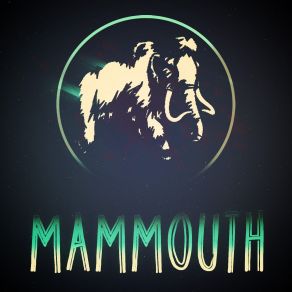 Download track I Can't Believe Mammouth