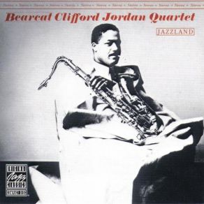 Download track Bearcat Clifford Jordan, Clifford Jordan Quartet