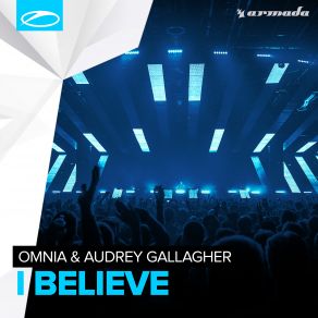 Download track I Believe (Extended Mix) Omnia, Audrey Gallagher