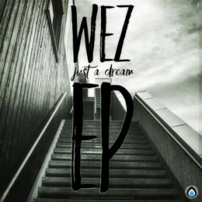 Download track Just A Dream WEZ