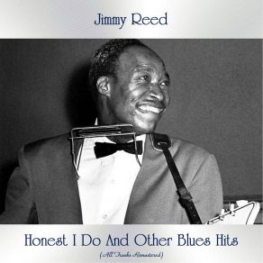 Download track You Don't Have To Go (Remastered) Jimmy Reed