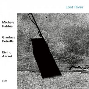 Download track Lost River Gianluca Petrella, Eivind Aarset, Michele Rabbia