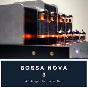 Download track Bossa Nova # 3 Audiophile Jazz Bar