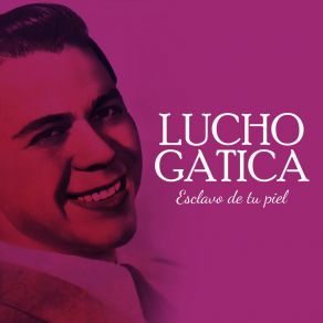 Download track REGÁLAME ESTA NOCHE Lucho Gatica