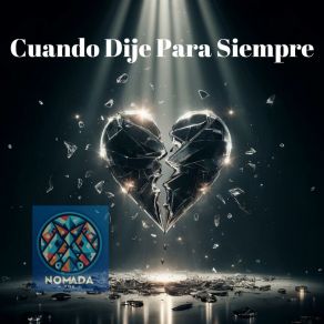 Download track Cuando Dije Para Siempre Nómada Vox