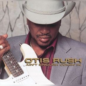 Download track Ain't That Good News Otis Rush