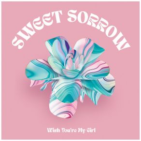 Download track Wish You're My Girl (Inst.) Sweet Sorrow