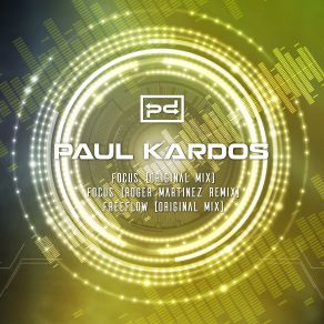 Download track Focus (Roger Martinez Remix) Roger Martinez, Paul Kardos