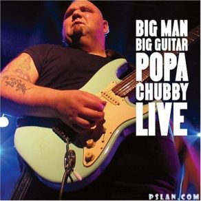 Download track Time Is Killing Me Popa Chubby