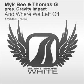 Download track Positive (Original Mix) Myk Bee, Thomas G, Gravity Impact