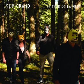 Download track Le Tour De La Ville Loup Grand