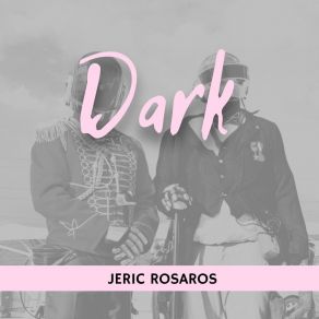 Download track Dark Jeric Rosaros