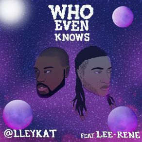 Download track Who Even Knows AlleyKatLee-Rene