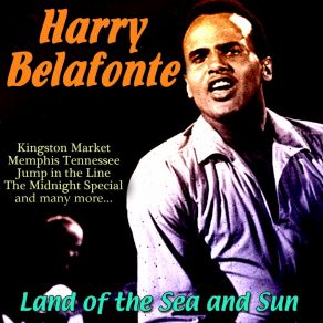 Download track Land Of The Sea And Sun Harry Belafonte