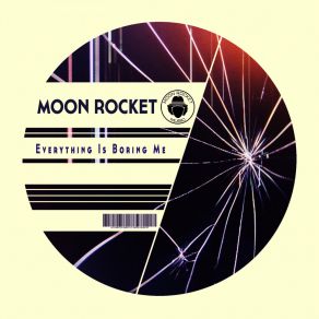 Download track Everything Is Boring Me (Main Mix) Moon Rocket