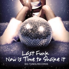 Download track Now Is Time To Shake It (DJ Luciano Radio Remix) Last FunkDj Luciano