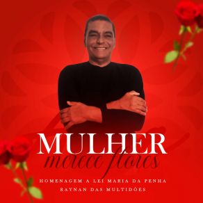 Download track Mulher Merece Flores Raynan Das Multidões