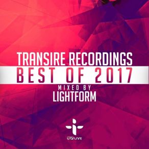 Download track Transire Recordings Best Of 2017 (Mixed By Lightform) Lightform