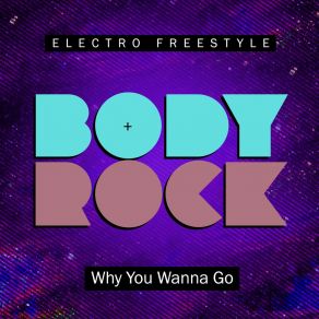 Download track Why You Wanna Go (Instrumental) Body RockΟΡΓΑΝΙΚΟ