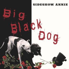 Download track Big Black Dog Sideshow Annie