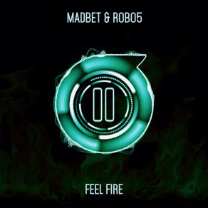 Download track Feel Fire ROBO5