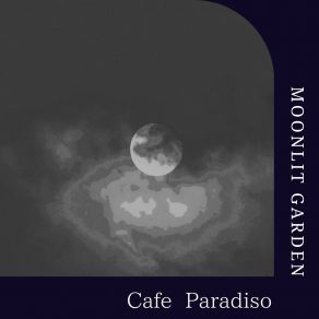 Download track A Cup Of Tea And An Omelet Moonlit Garden