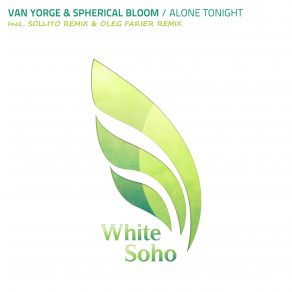 Download track Alone Tonight (Oleg Farrier Remix) Spherical Bloom, Van Yorge