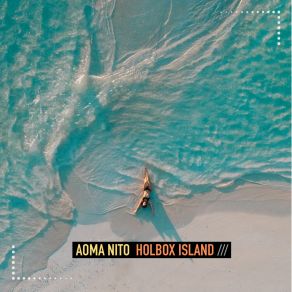 Download track Holbox Island (Extended Mix) Aoma Nito