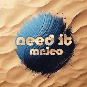 Download track Need It (Extended Mix) Mr. Leo