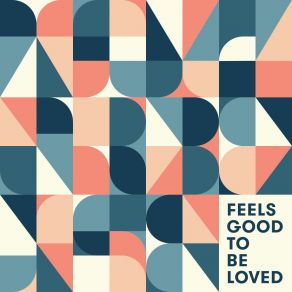 Download track Feels Good To Be Loved Taylor Bense