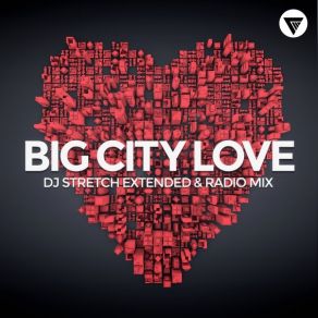 Download track Big City Love (Radio Edit) DJ Stretch