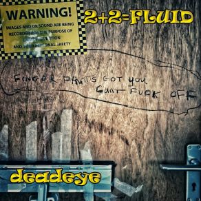 Download track 2 + 2 = Fluid Deadeye