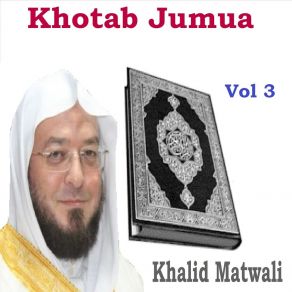 Download track Khotab Jumua, Pt. 2 Khalid Matwali