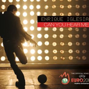 Download track Can You Hear Me (UEFA Remix) Enrique Iglesias